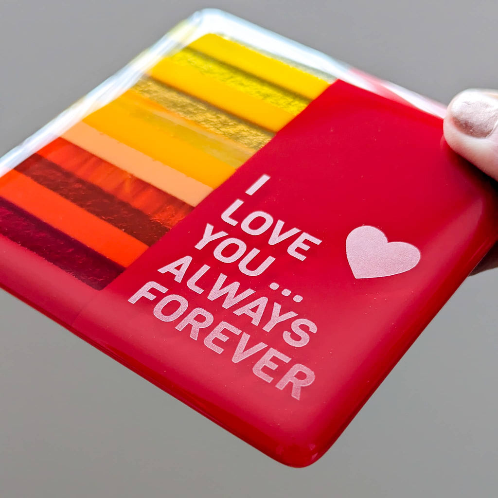 Engraved coaster with "I Love You ... Always Forever" and a heart